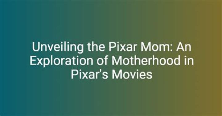 Pixar Mom Build: Understanding the Phenomenon of Pixar's Iconic Mothers