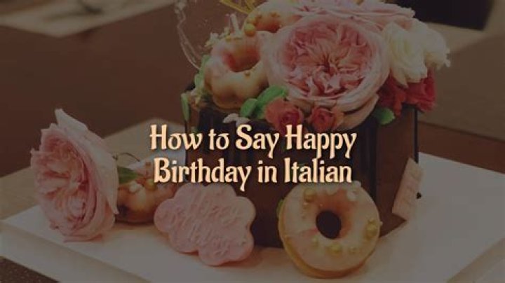 Say It with Style: How Do You Say Happy Birthday in Italian?