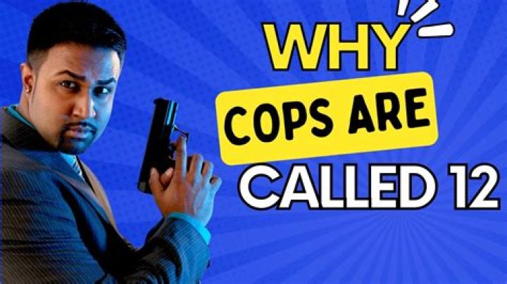 Why Are Cops Called 12? Unraveling the Mystery Behind the Term